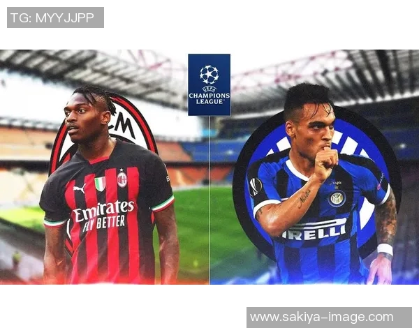 米兰德比欧冠大战门票价格飙升至历史新高突破1万欧元